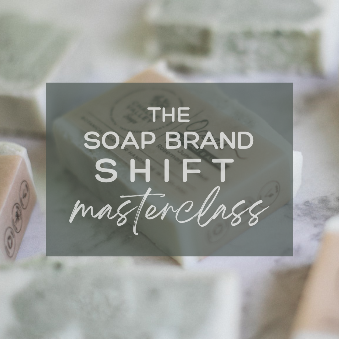 COMING SOON: The Soap Brand Shift Masterclass